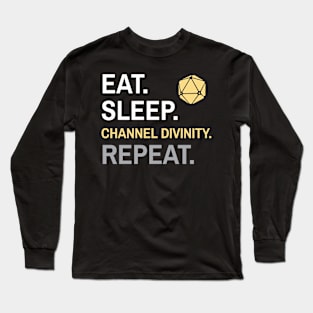 DnD Cleric Eat Sleep Channel Divinity Repeat Long Sleeve T-Shirt